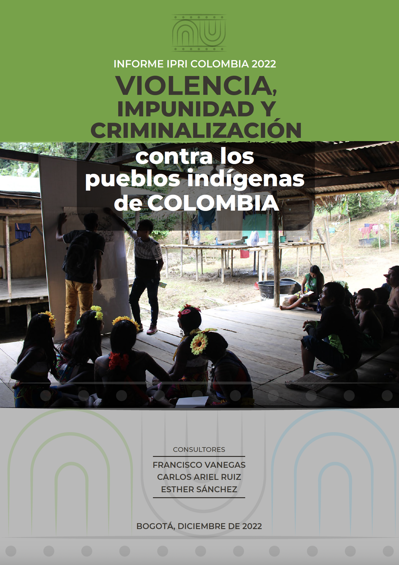 Violencia, impunidad y criminalización contra los pueblos indígenas de Colombia - Informe 2022