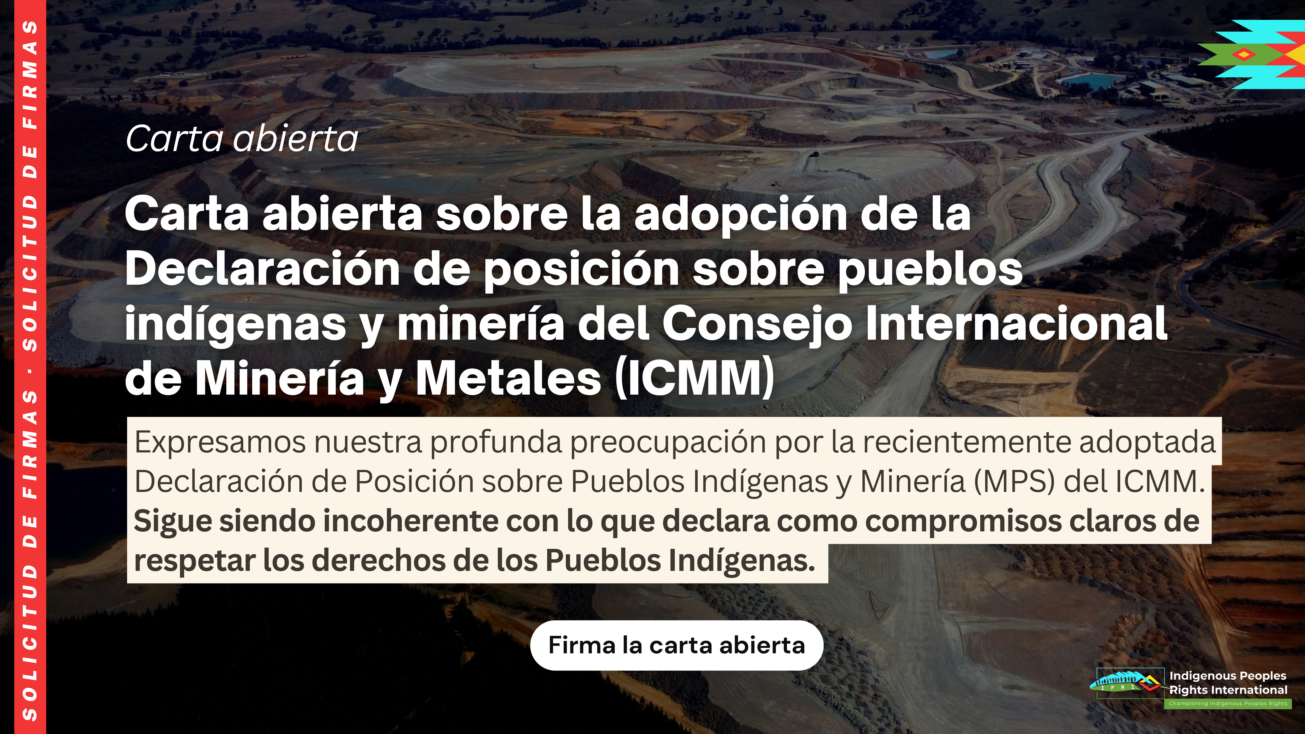 Carta abierta sobre la adopción de la Declaración de posición sobre pueblos indígenas y minería del Consejo Internacional de Minería y Metales (ICMM) 