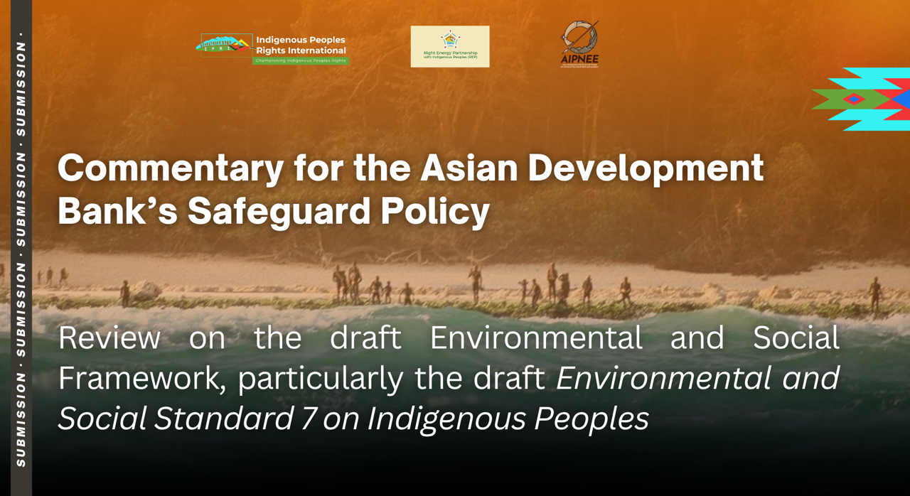 Indigenous Peoples’ Organizations Submit Joint Commentary On Adb’s Draft Environmental And Social Framework l