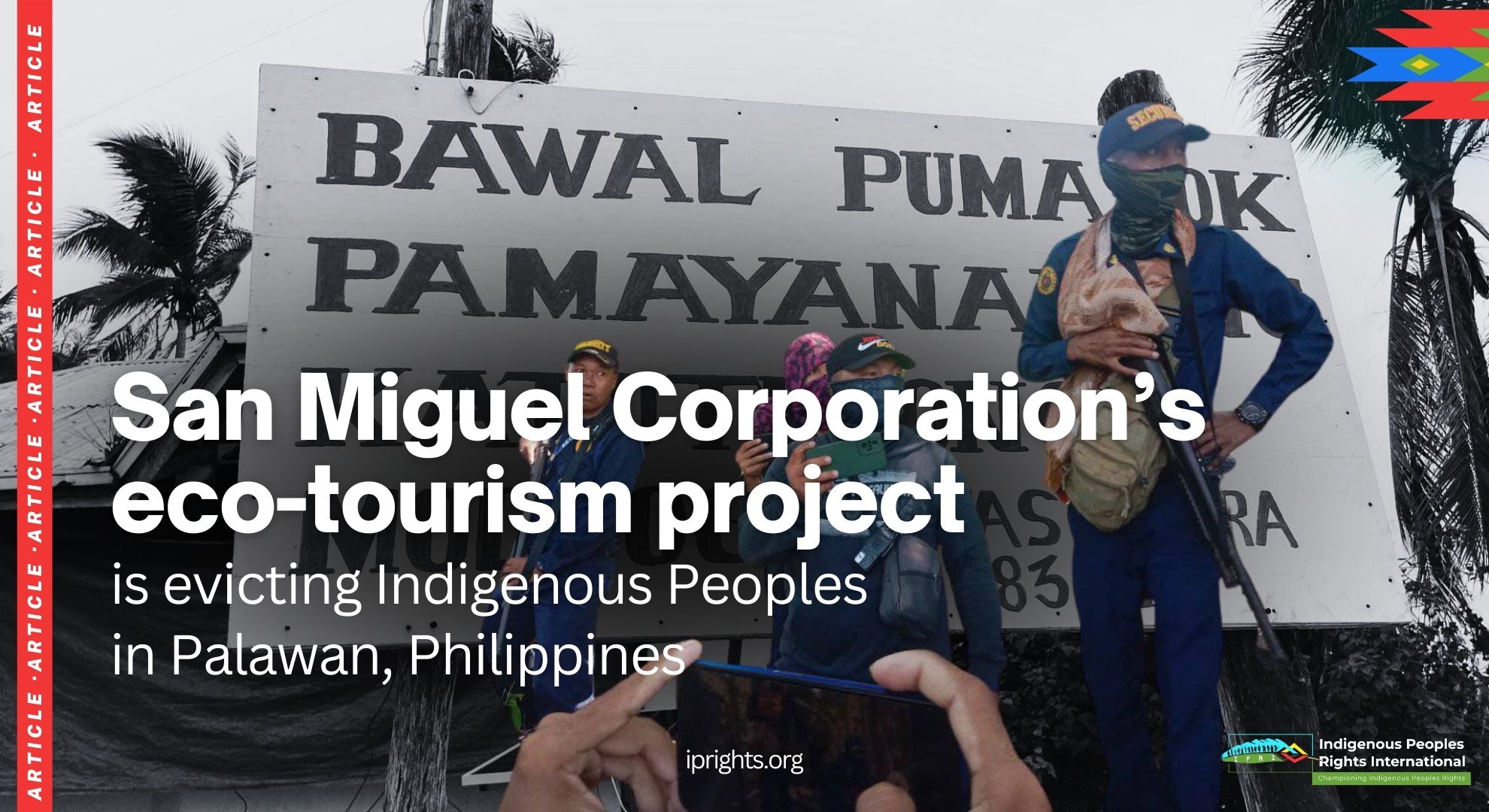 San Miguel Corporation’s eco-tourism project is evicting Indigenous Peoples in Palawan, Philippines