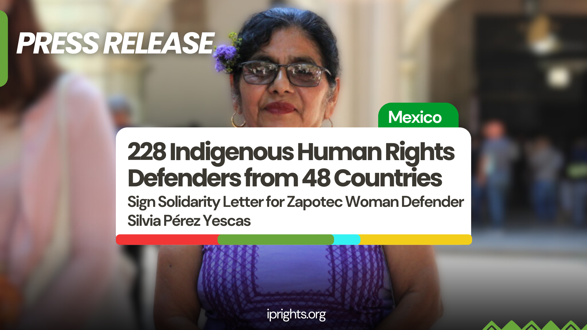 PRESS RELEASE || 228 Indigenous Human Rights Defenders from 48 Countries Sign Solidarity Letter for Zapotec Woman Defender Silvia Pérez Yescas